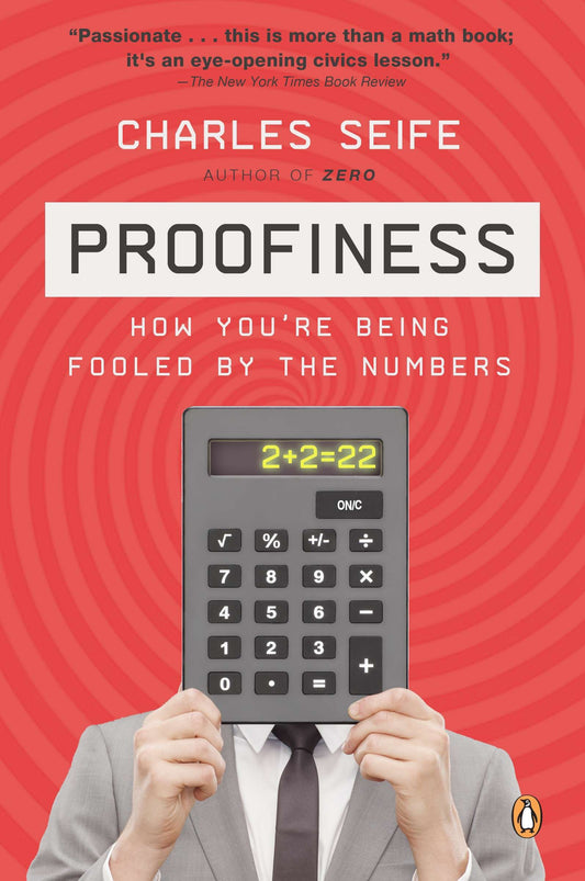 Proofiness - How You're Being Fooled by the Numbers