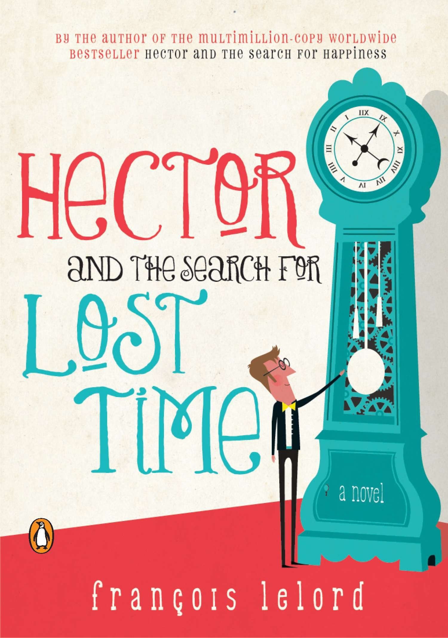 Hector and the Search for Lost Time - A Novel (Hector's Journeys)