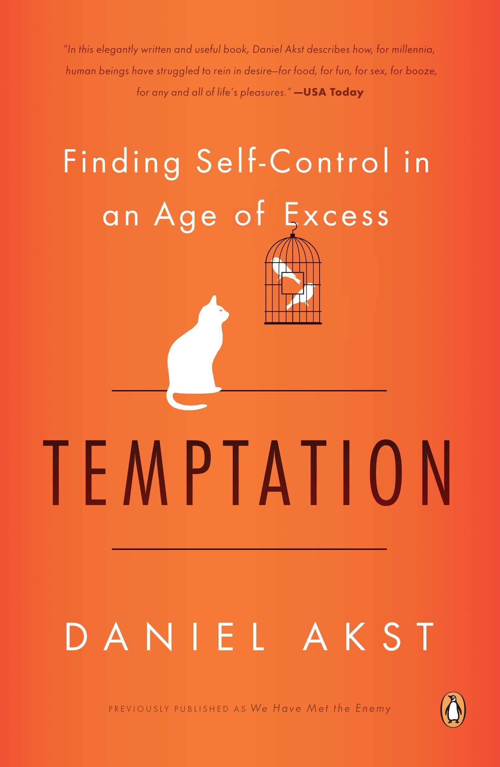 Temptation - Finding Self-Control in an Age of Excess