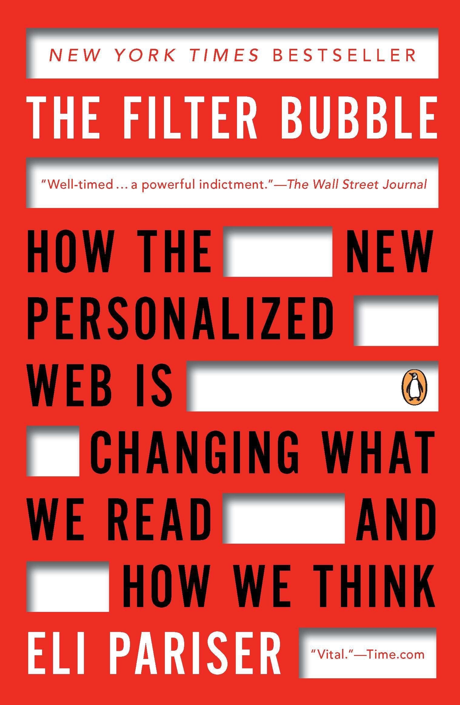 The Filter Bubble - How the New Personalized Web Is Changing What We Read and How We Think