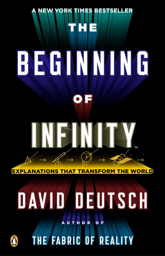 The Beginning of Infinity - Explanations That Transform the World