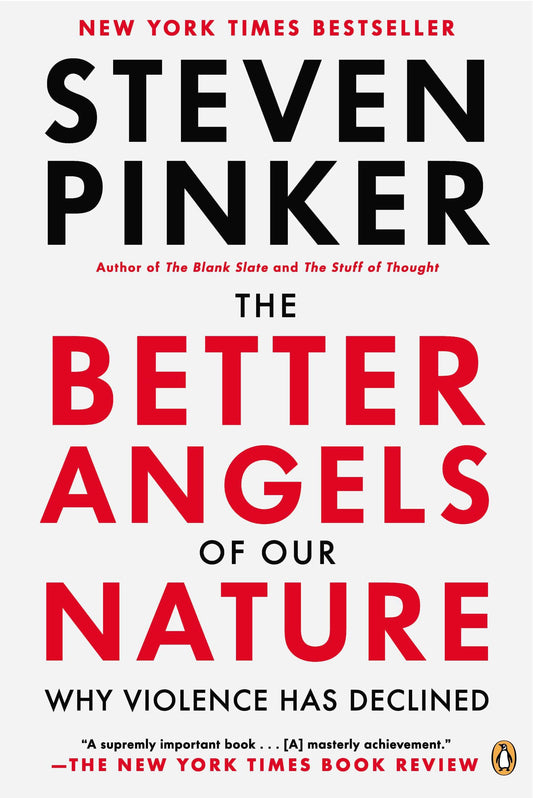The Better Angels of Our Nature - Why Violence Has Declined