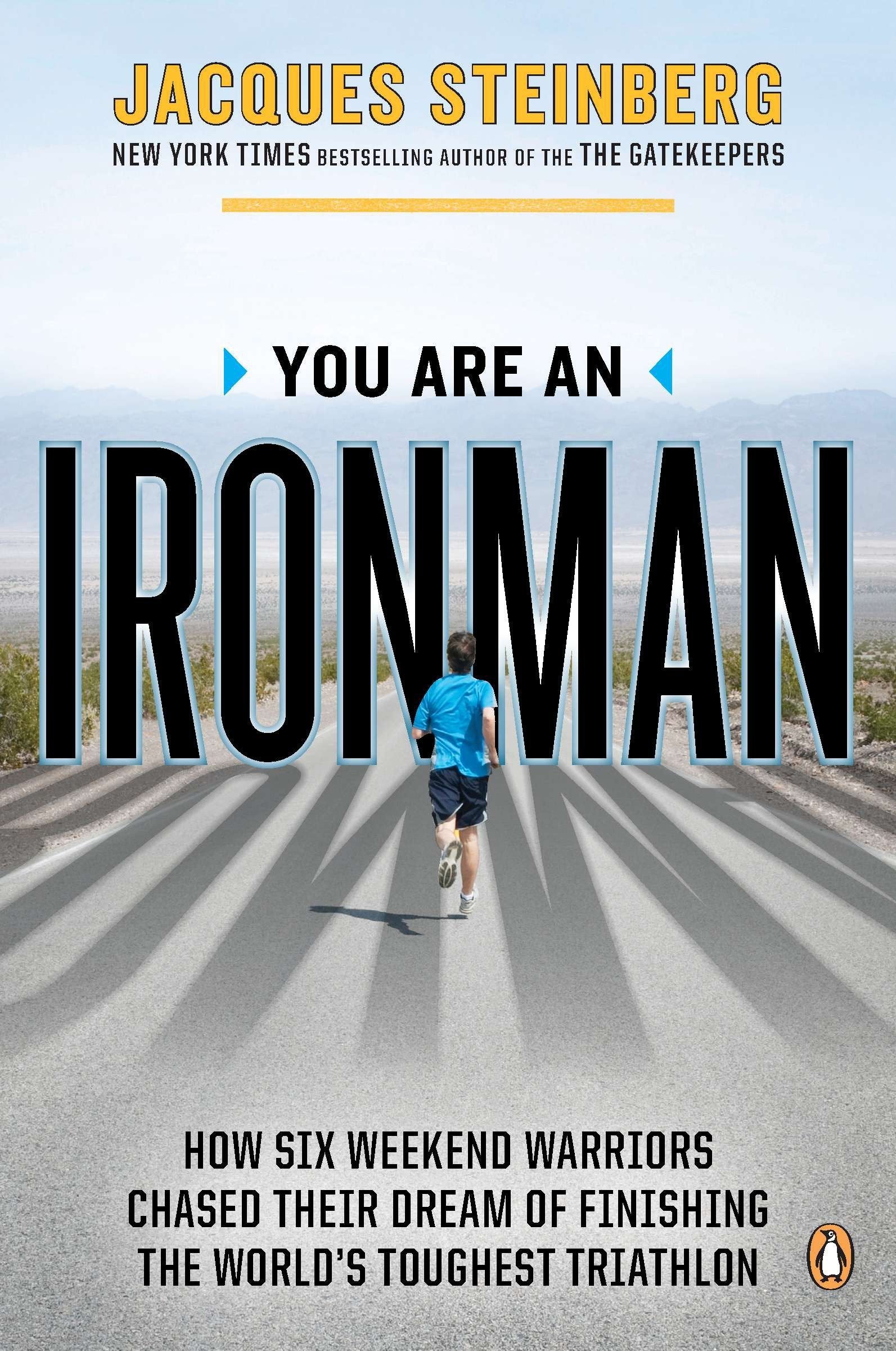 You Are an Ironman - How Six Weekend Warriors Chased Their Dream of Finishing the World's Toughest Triathlon
