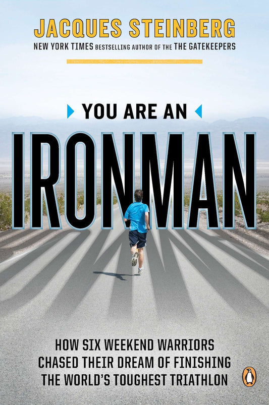 You Are an Ironman - How Six Weekend Warriors Chased Their Dream of Finishing the World's Toughest Triathlon