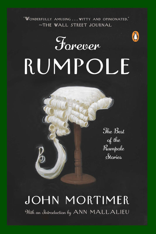 Forever Rumpole - The Best of the Rumpole Stories