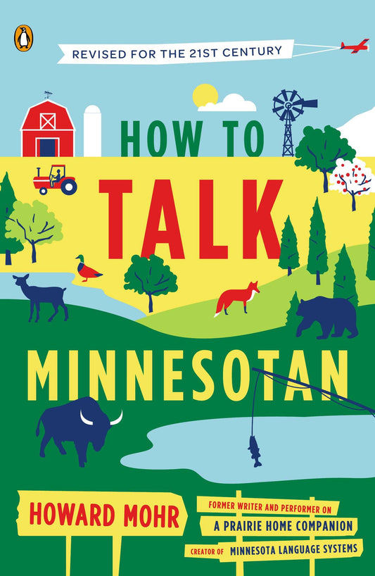 How to Talk Minnesotan - Revised for the 21st Century