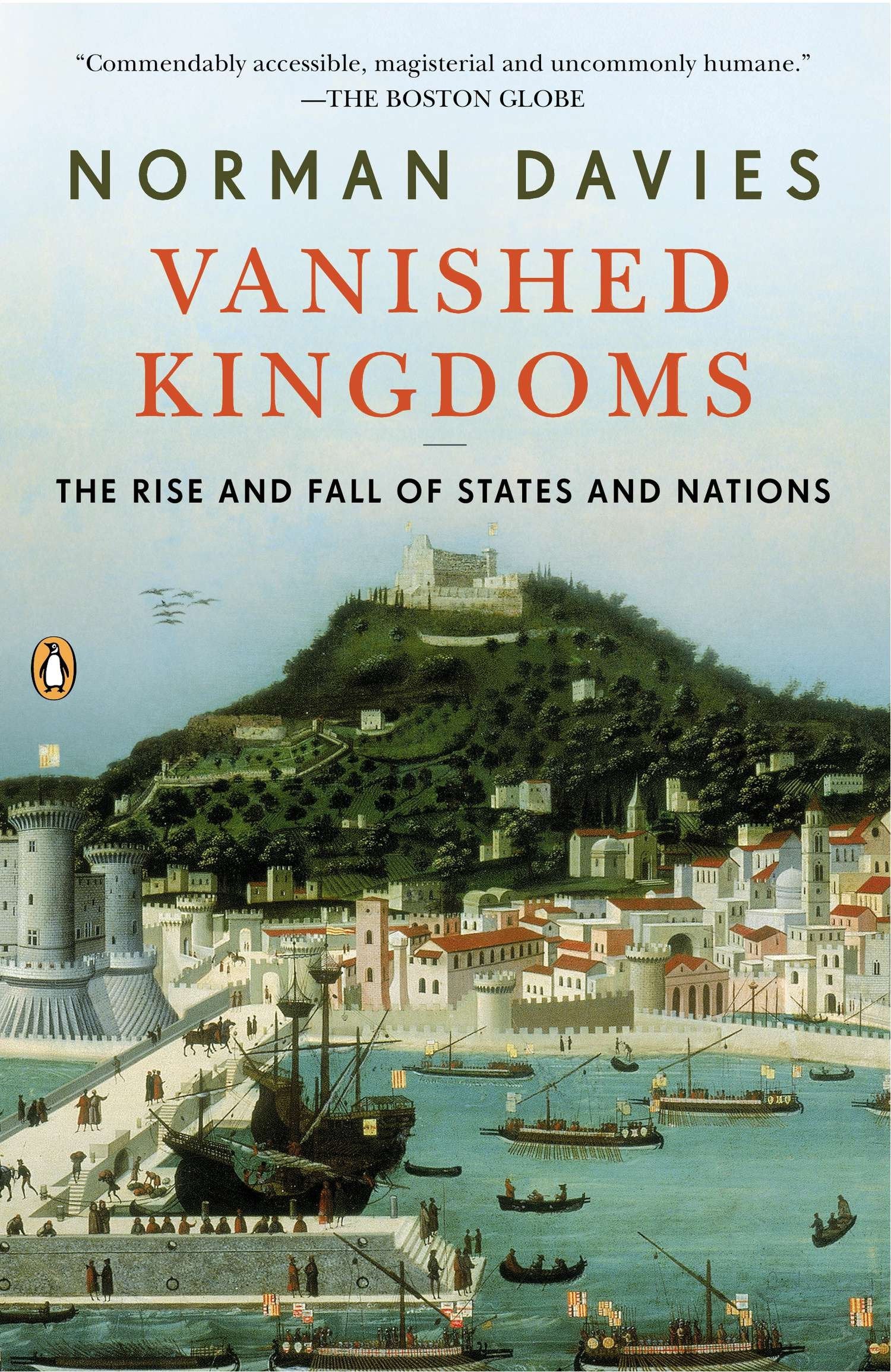 Vanished Kingdoms - The Rise and Fall of States and Nations