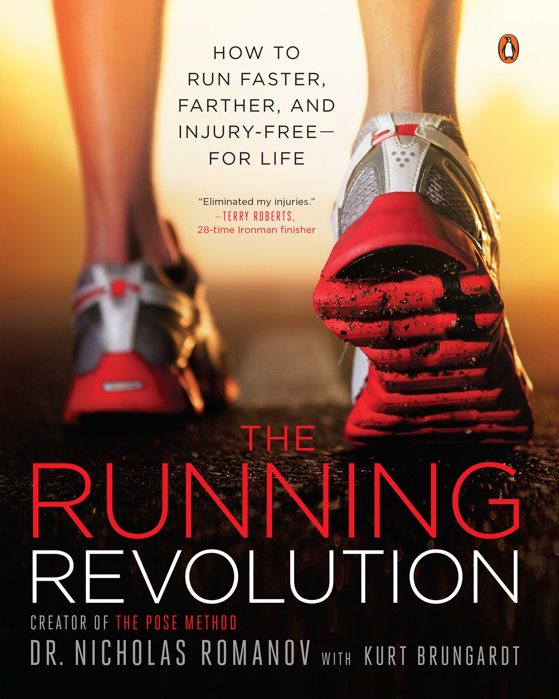 The Running Revolution - How to Run Faster, Farther, and Injury-Free--for Life