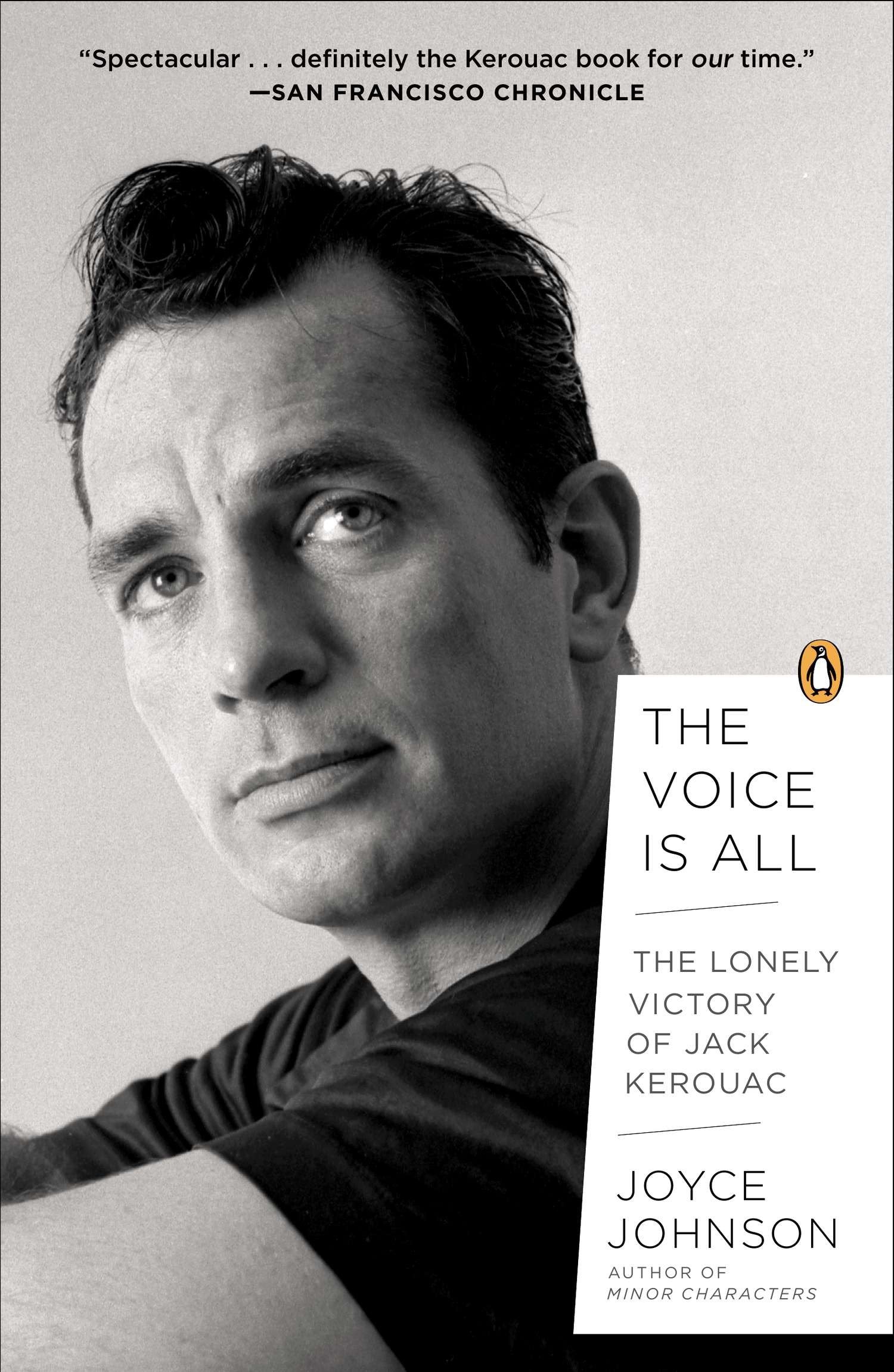 The Voice Is All - The Lonely Victory of Jack Kerouac