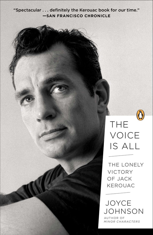 The Voice Is All - The Lonely Victory of Jack Kerouac