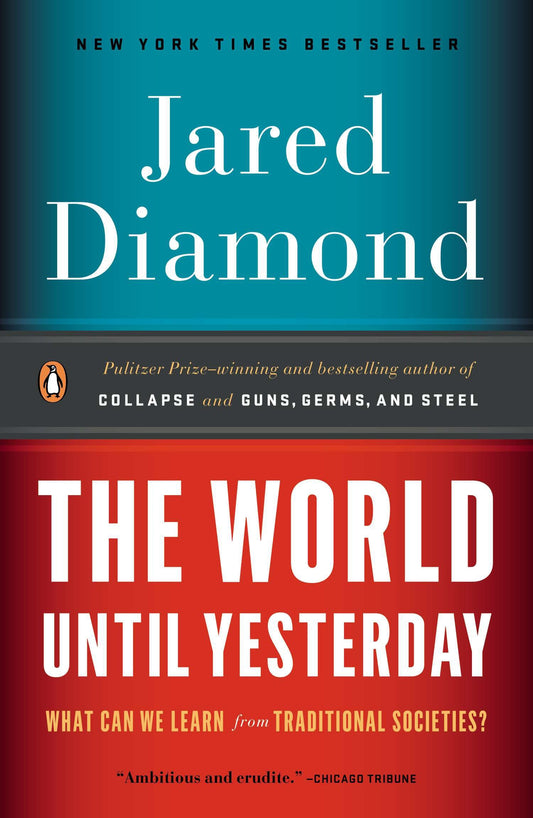 The World Until Yesterday - What Can We Learn from Traditional Societies?