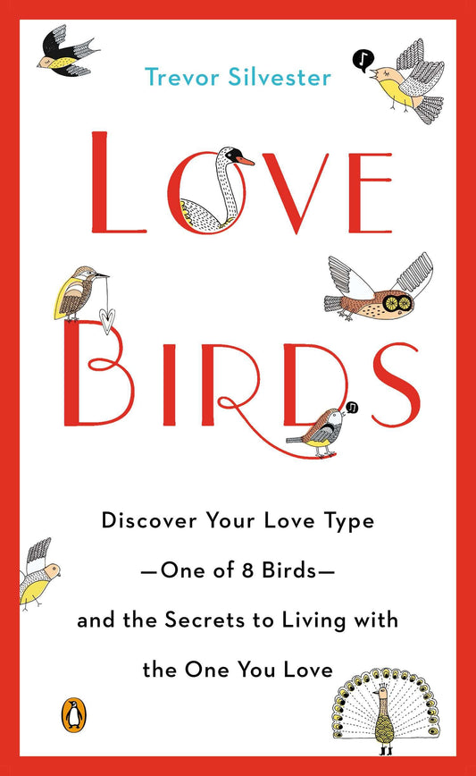 Lovebirds - Discover Your Love Type--One of 8 Birds--and the Secrets to Living with the One You Love