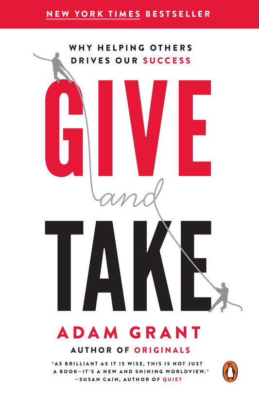 Give and Take - Why Helping Others Drives Our Success