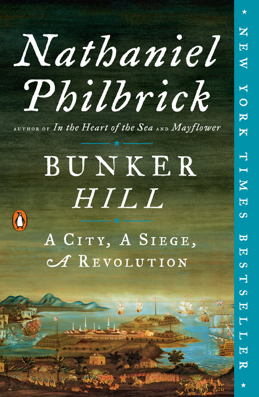 Bunker Hill - A City, A Siege, A Revolution (The American Revolution Series) (Book:1)