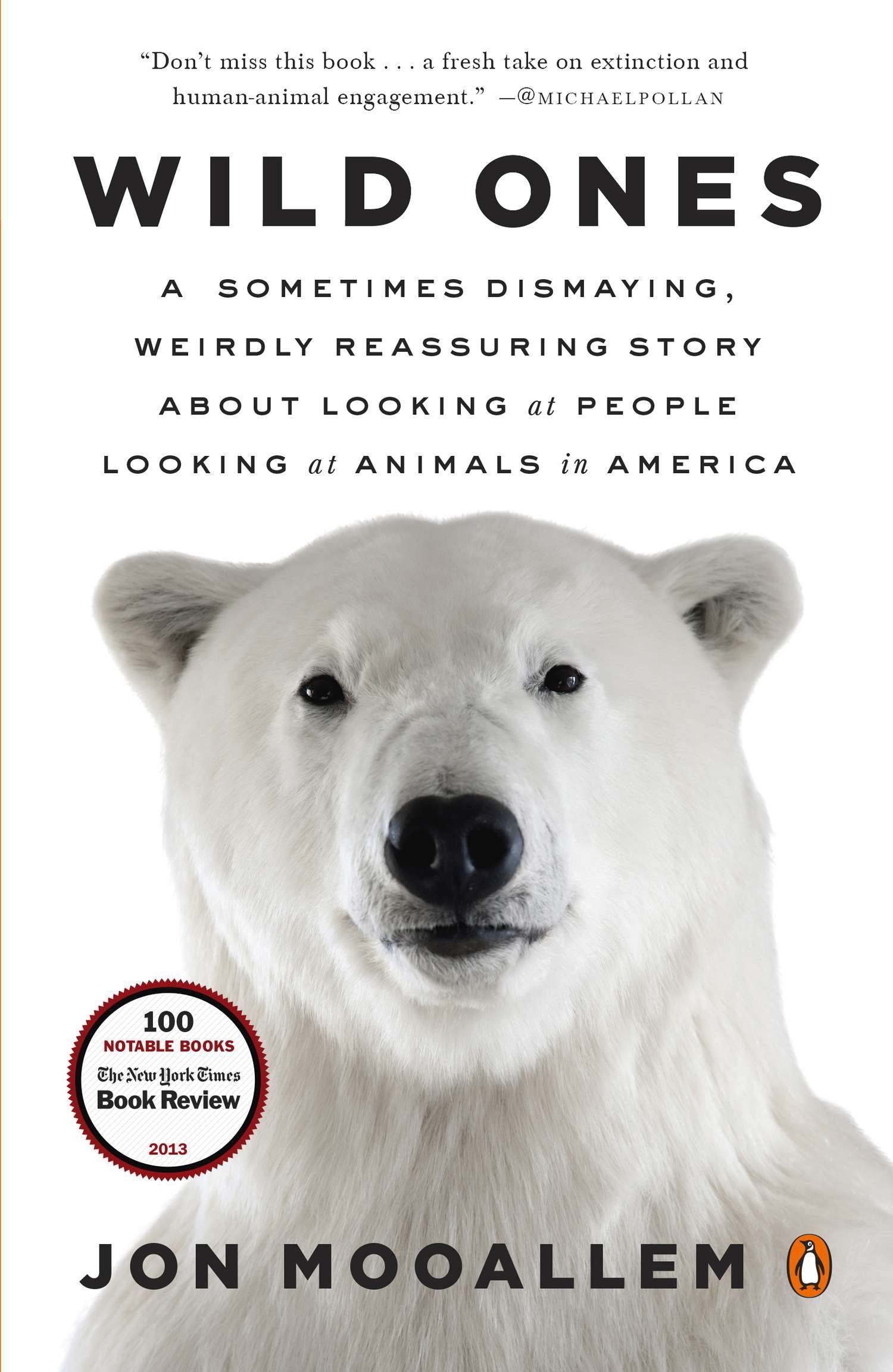 Wild Ones - A Sometimes Dismaying, Weirdly Reassuring Story About Looking at People Looking at Animals in America