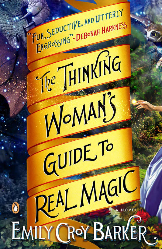 The Thinking Woman's Guide to Real Magic - A Novel