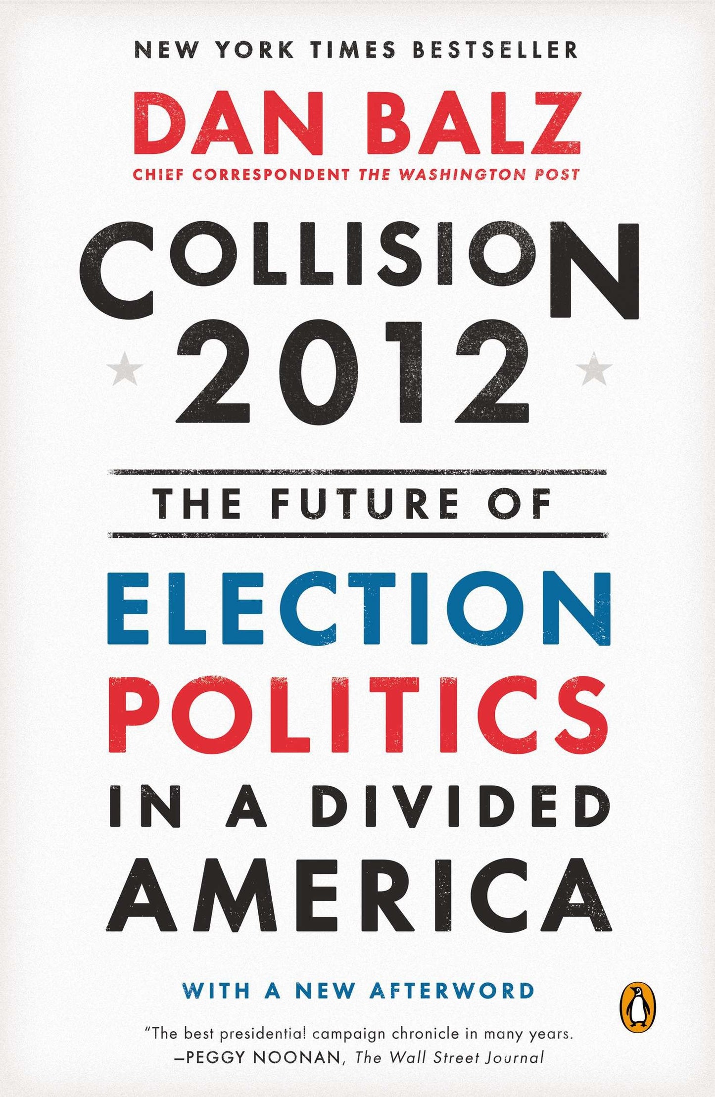 Collision 2012 - The Future of Election Politics in a Divided America