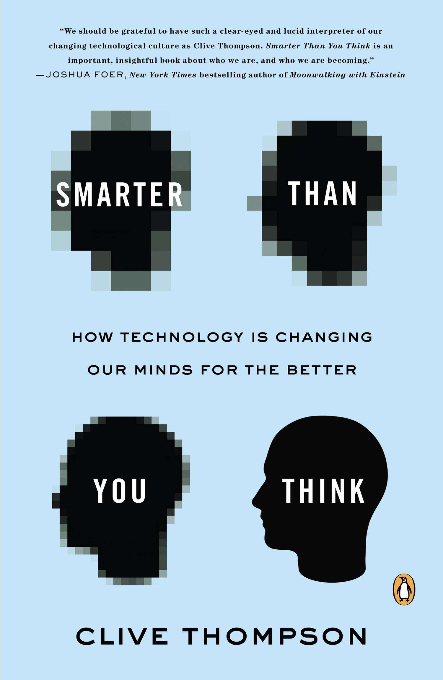 Smarter Than You Think - How Technology Is Changing Our Minds for the Better