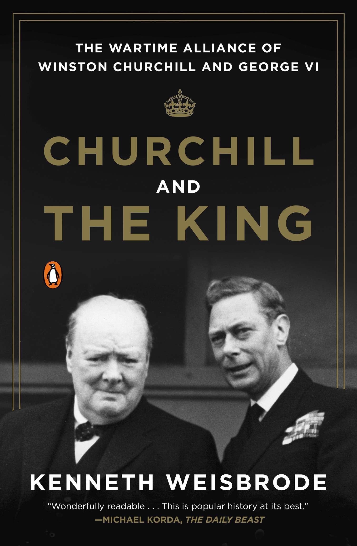 Churchill and the King - The Wartime Alliance of Winston Churchill and George VI
