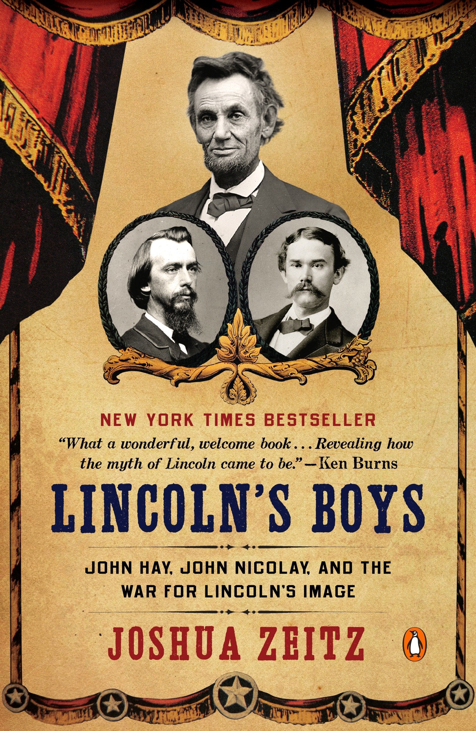 Lincoln's Boys - John Hay, John Nicolay, and the War for Lincoln’s Image