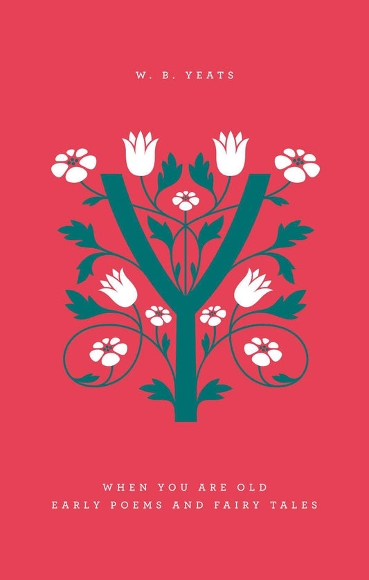 When You Are Old - Early Poems and Fairy Tales (Penguin Drop Caps)