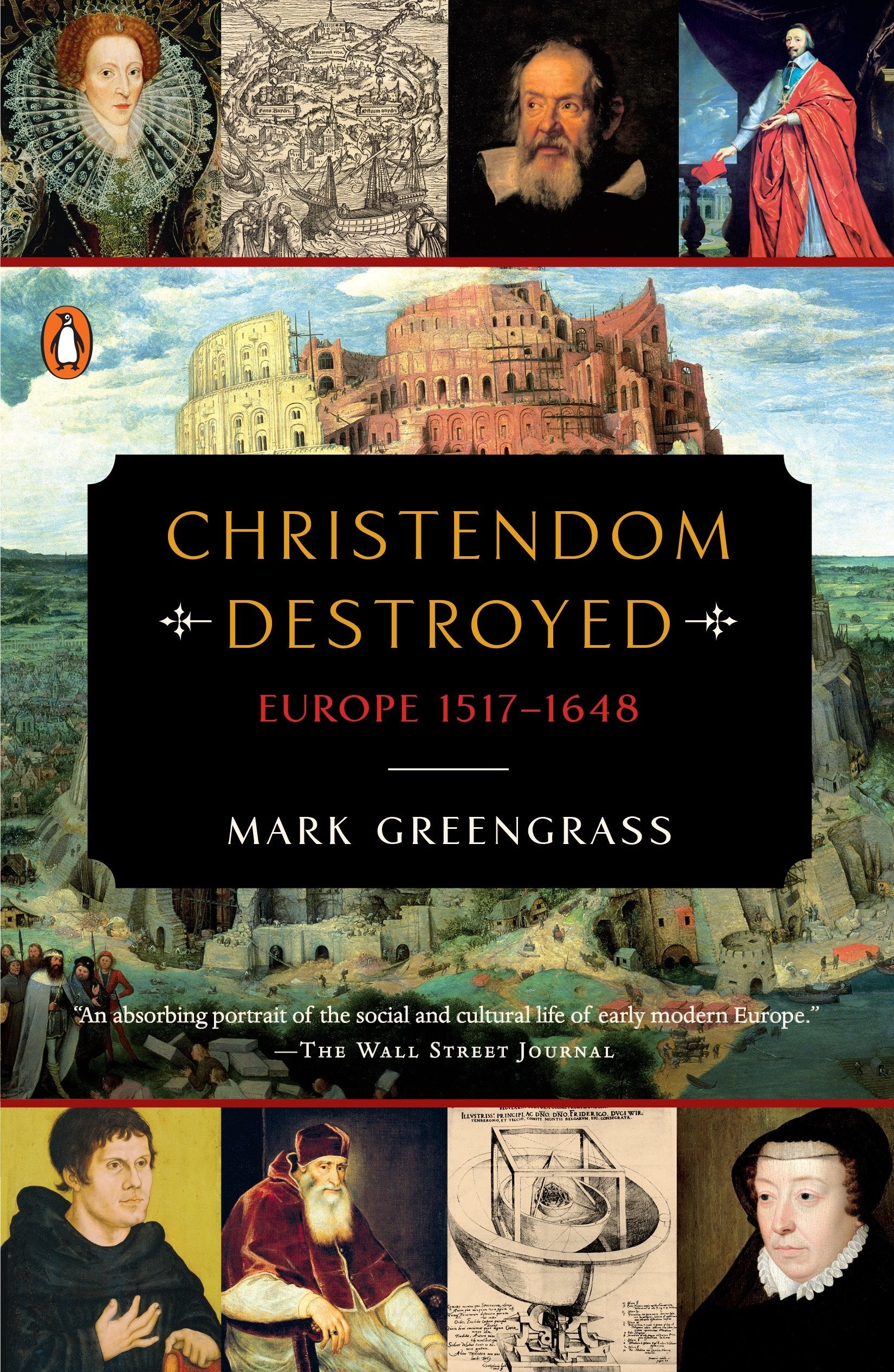 Christendom Destroyed - Europe 1517-1648 (The Penguin History of Europe)