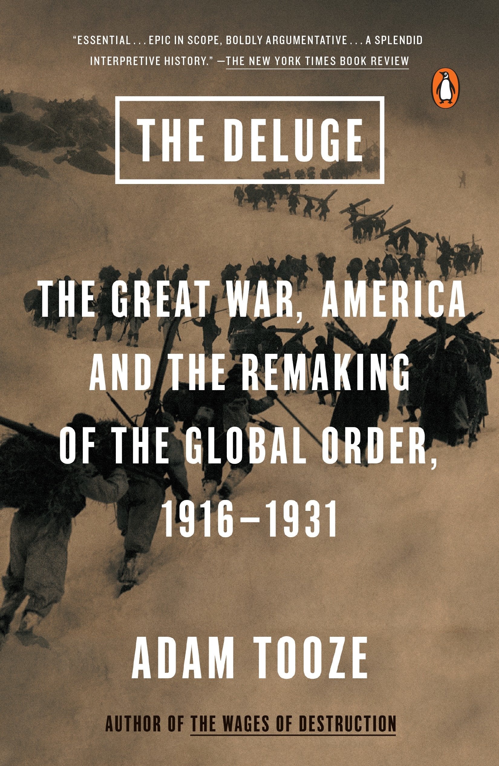 The Deluge - The Great War, America and the Remaking of the Global Order, 1916-1931