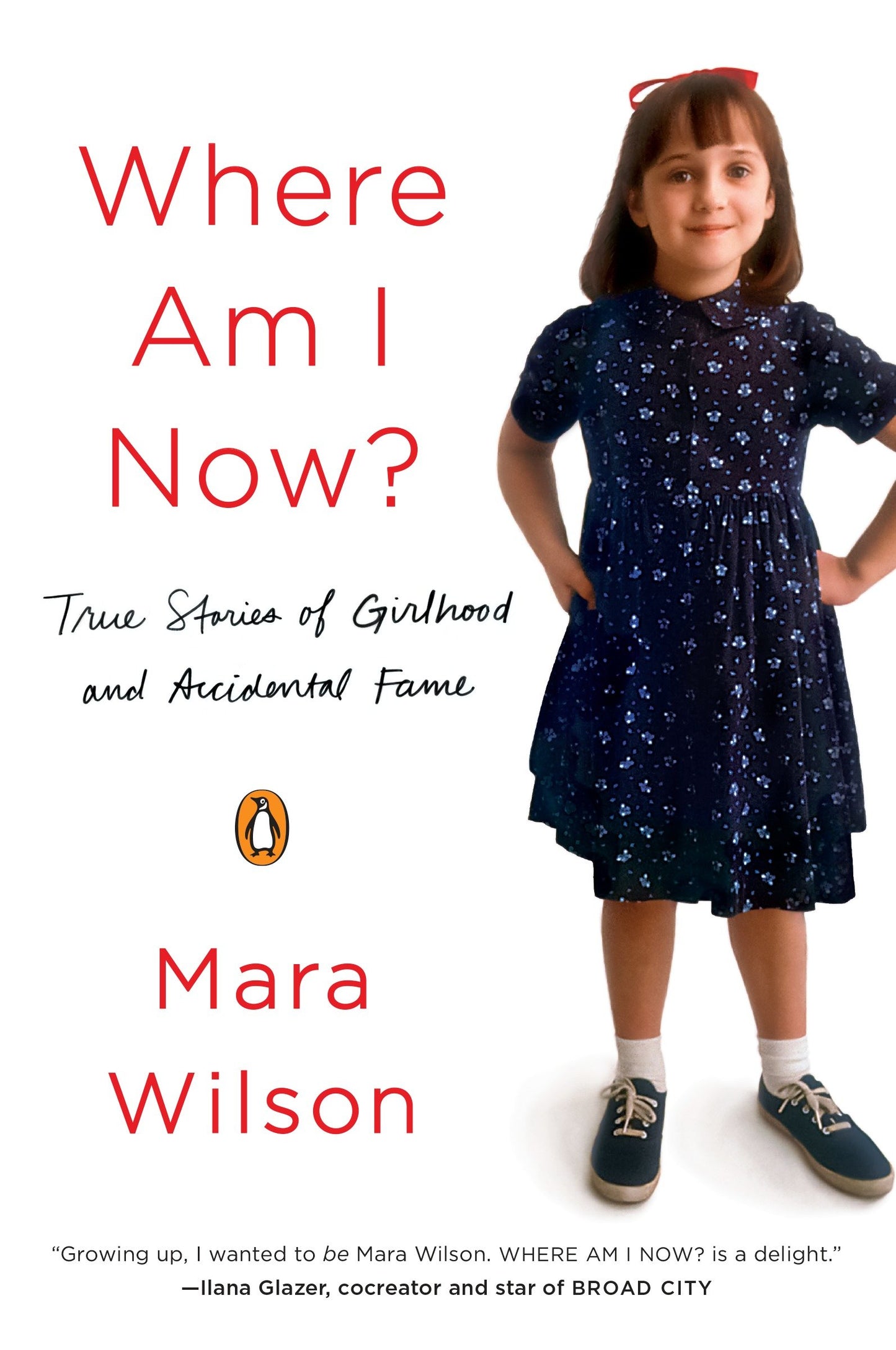 Where Am I Now? - True Stories of Girlhood and Accidental Fame