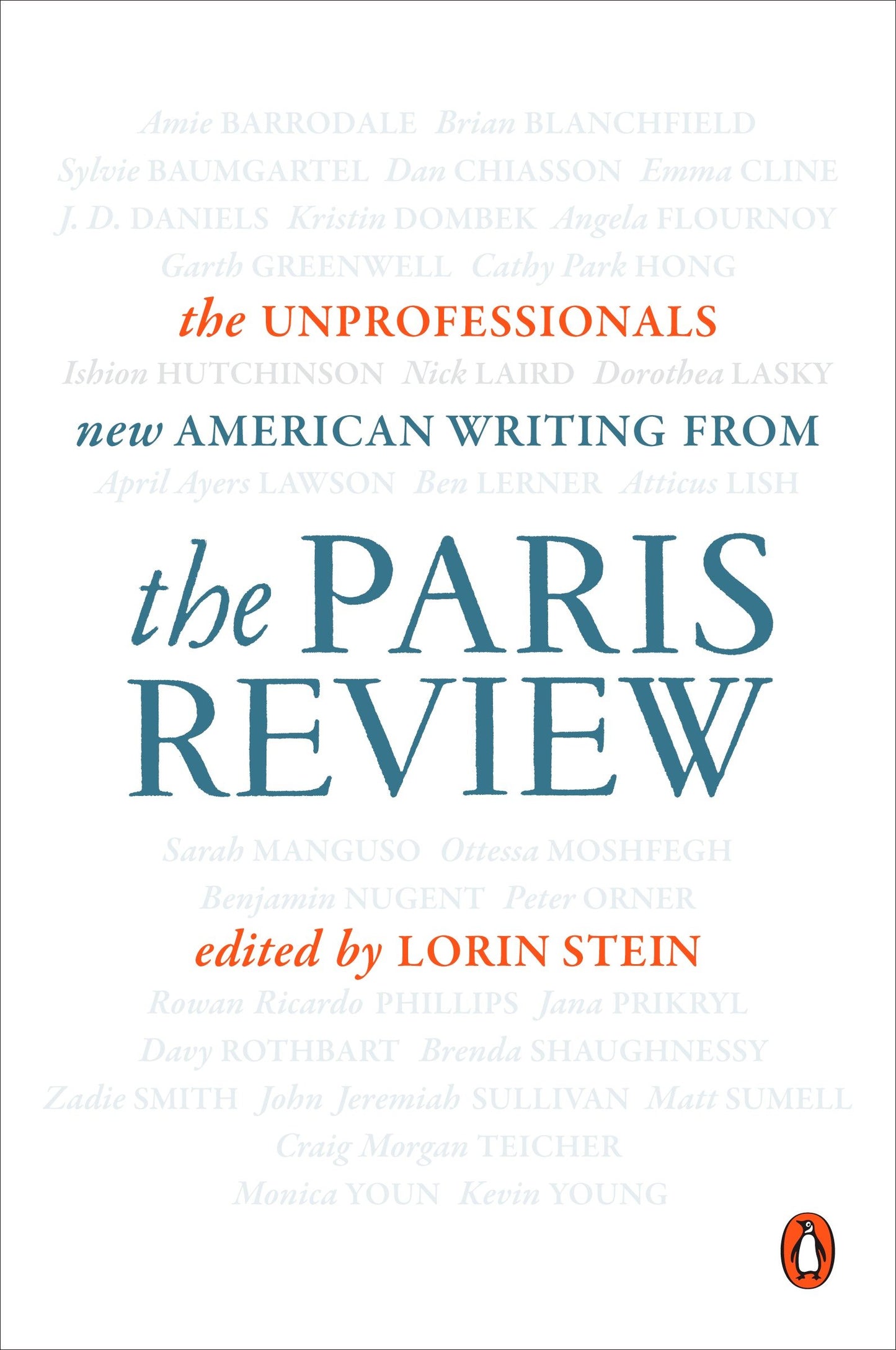 The Unprofessionals - New American Writing from The Paris Review