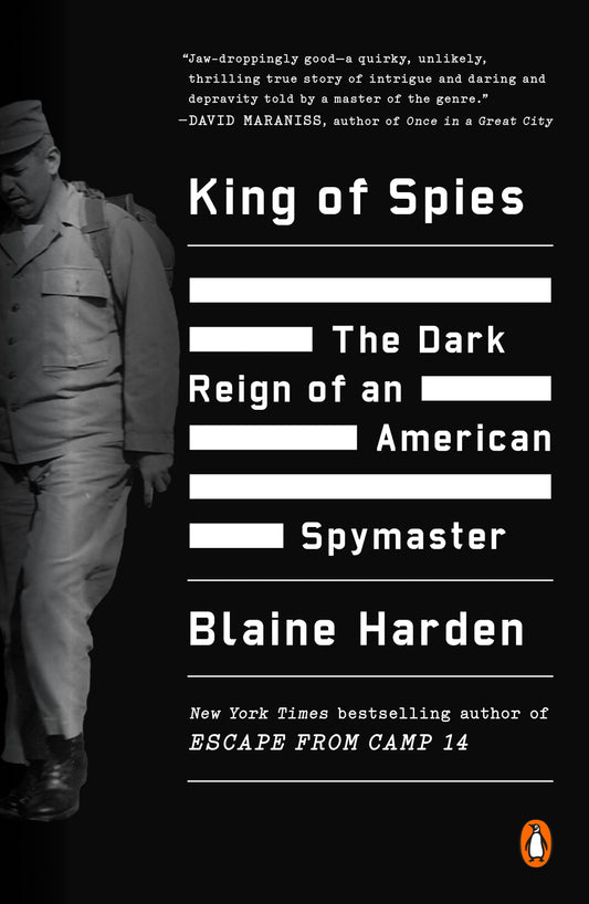 King of Spies - The Dark Reign of an American Spymaster