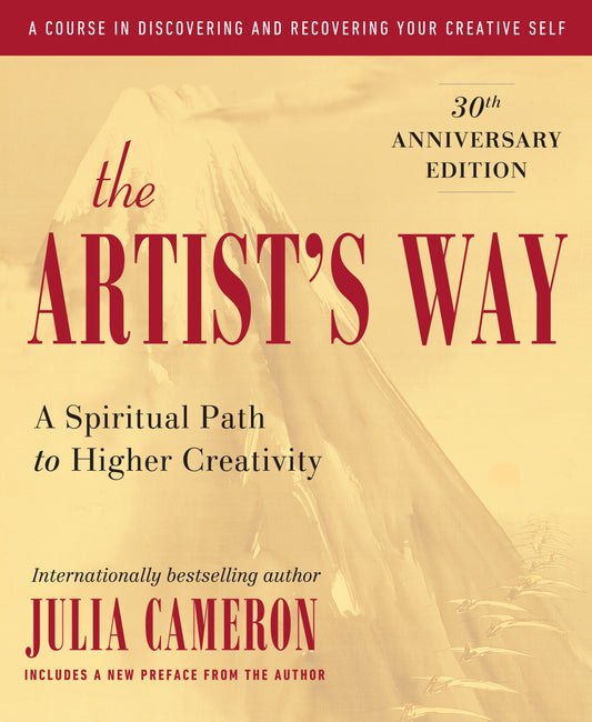 The Artist's Way - 30th Anniversary Edition (Artist's Way)
