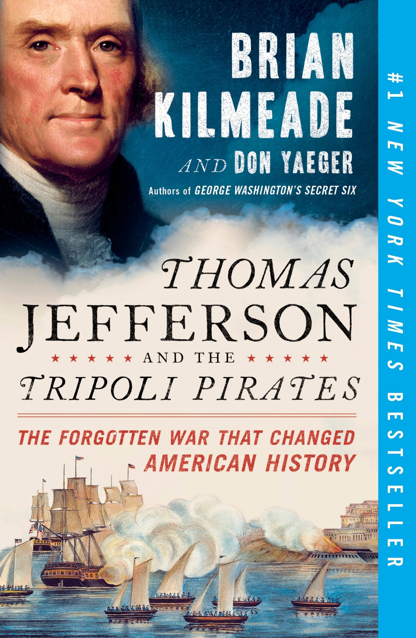 Thomas Jefferson and the Tripoli Pirates - The Forgotten War That Changed American History
