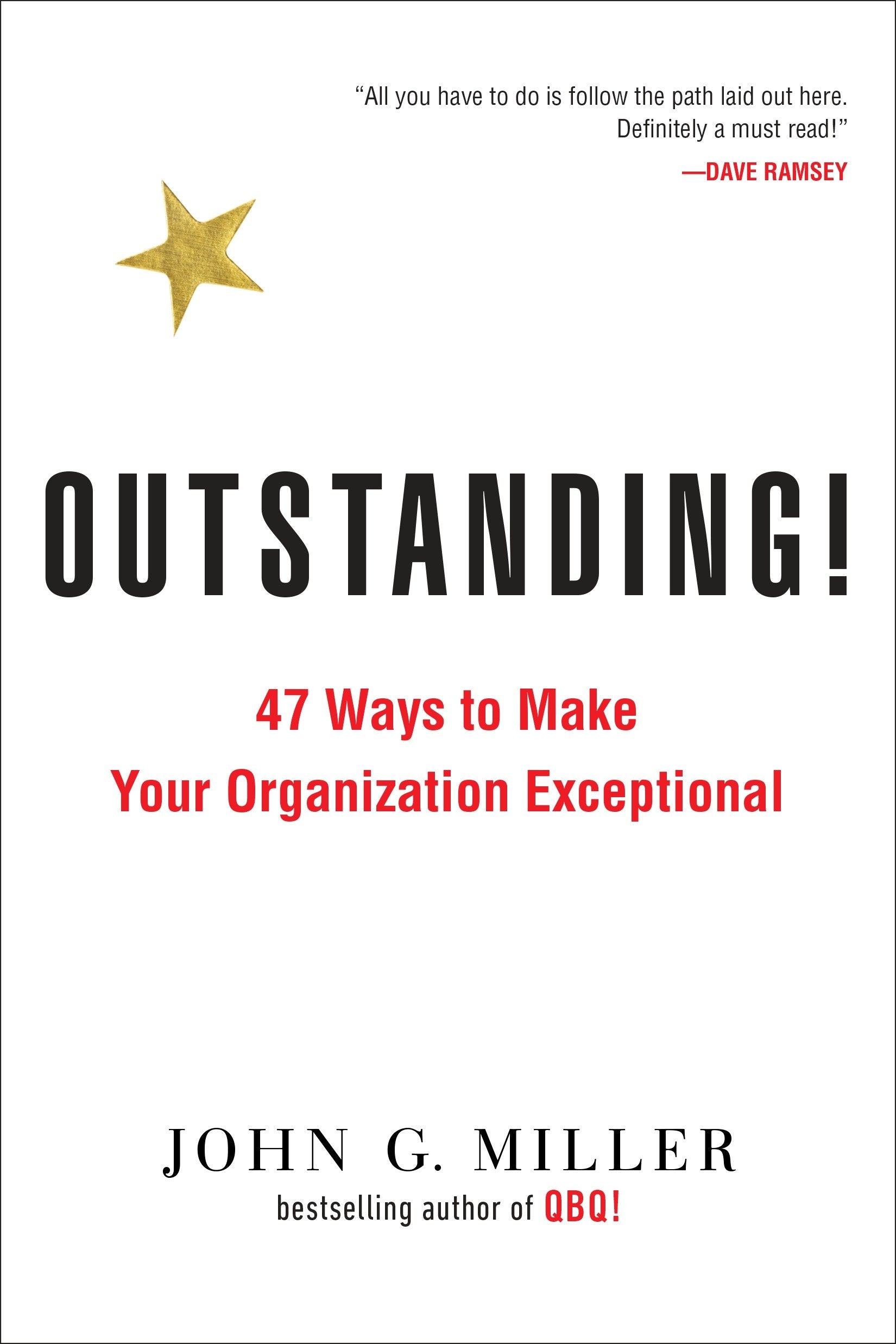Outstanding! - 47 Ways to Make Your Organization Exceptional