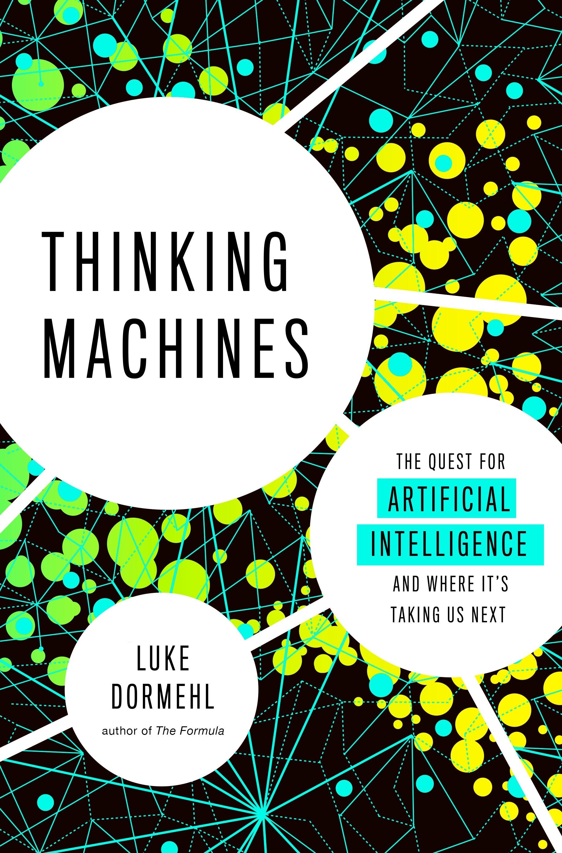 Thinking Machines - The Quest for Artificial Intelligence--and Where It's Taking Us Next