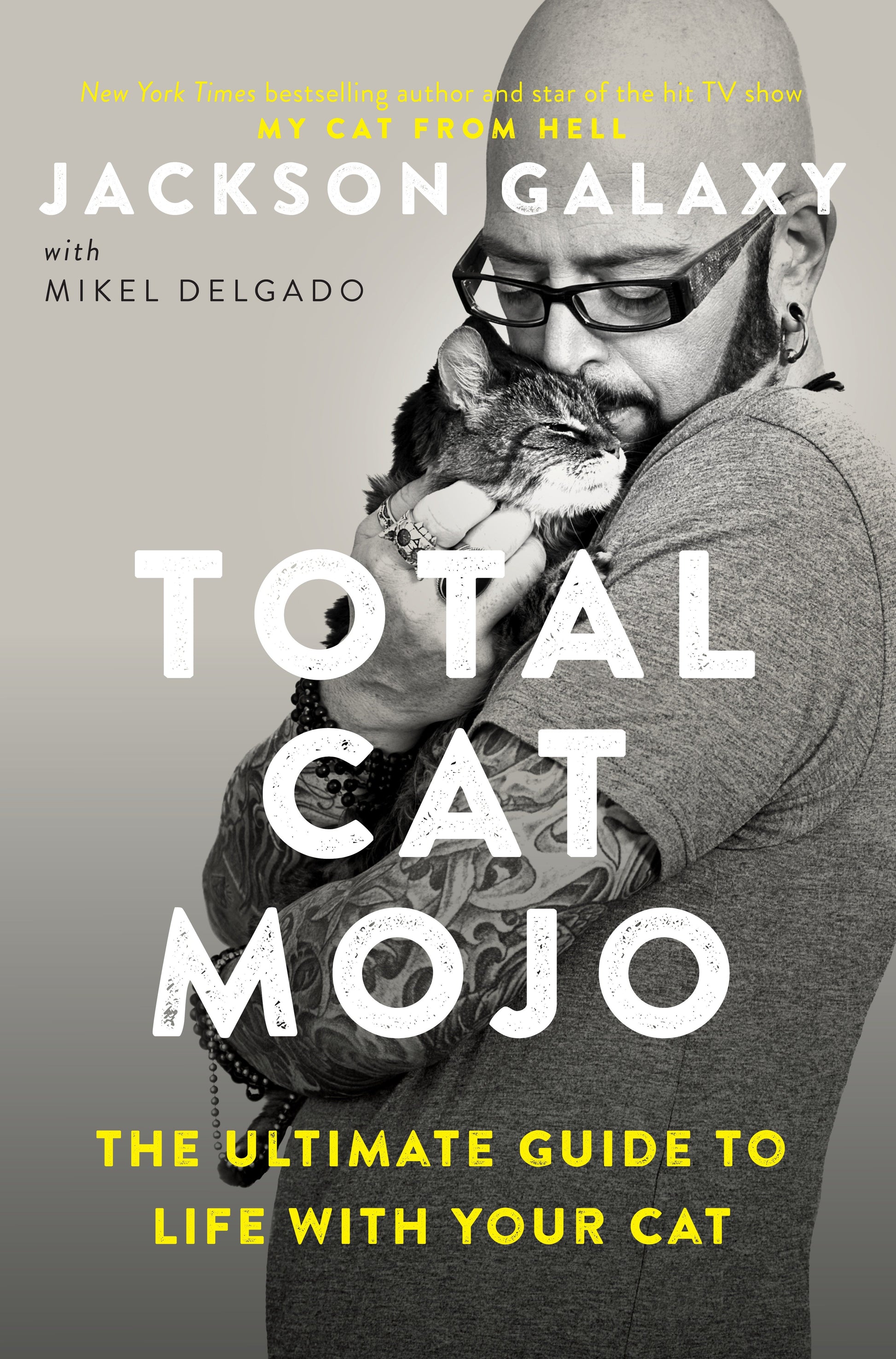Total Cat Mojo - The Ultimate Guide to Life with Your Cat