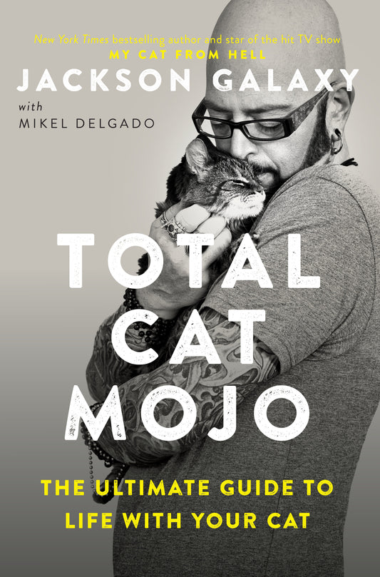 Total Cat Mojo - The Ultimate Guide to Life with Your Cat