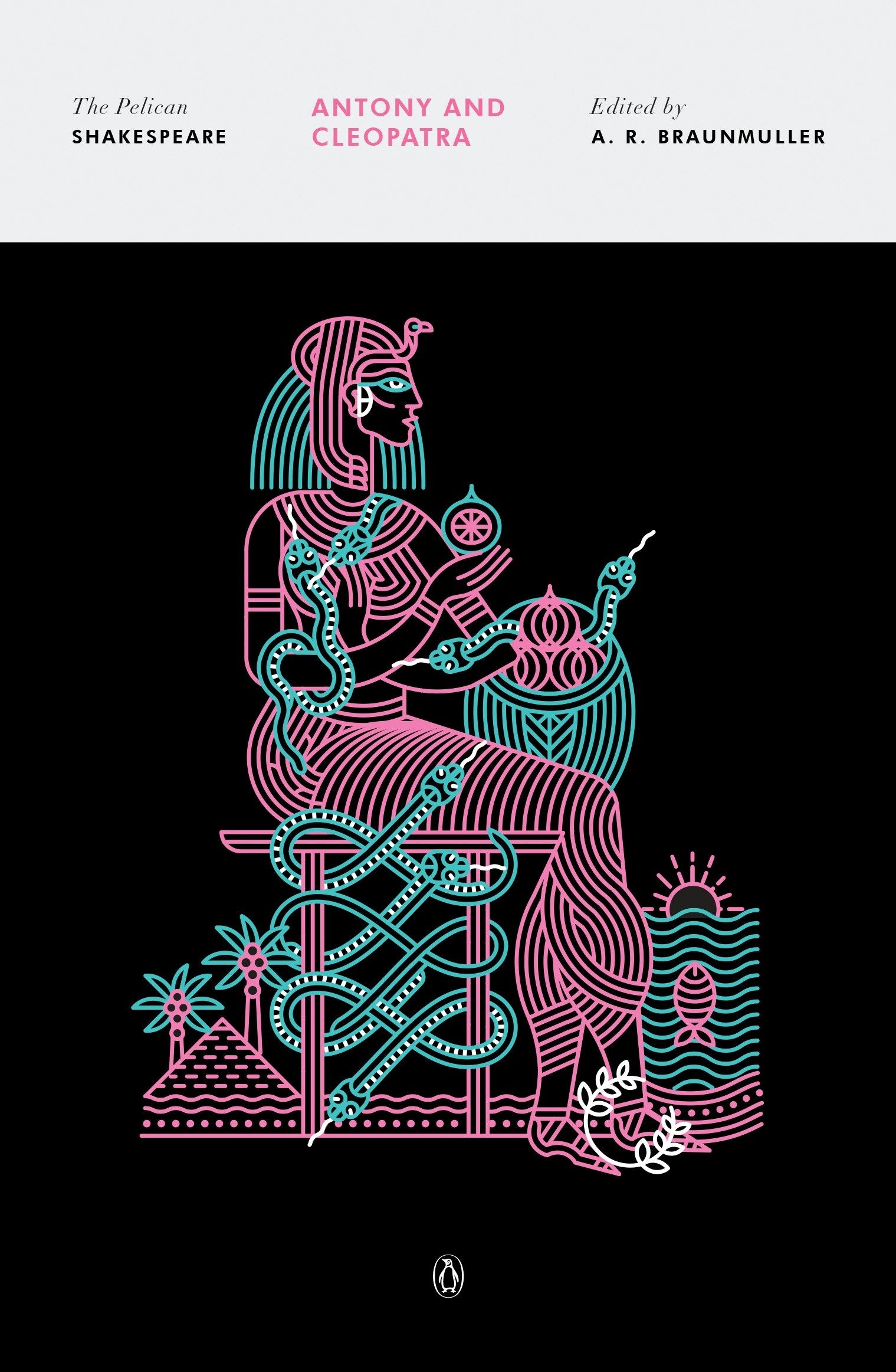 Antony and Cleopatra (The Pelican Shakespeare)