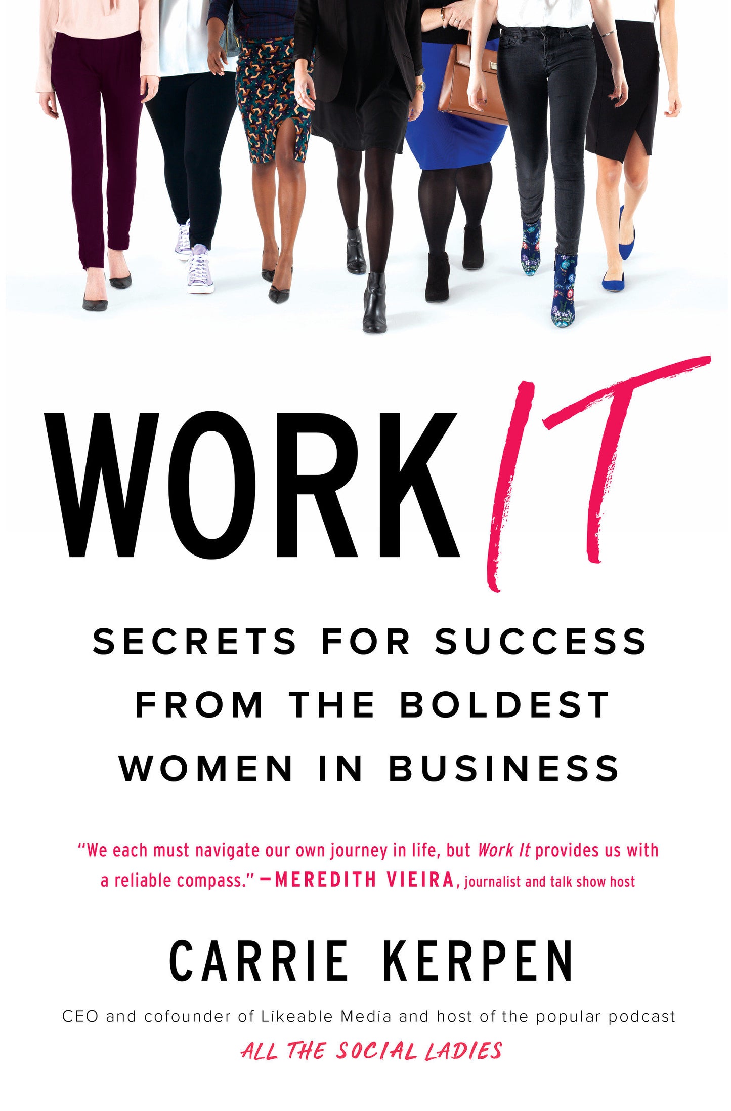 Work It - Secrets for Success from the Boldest Women in Business