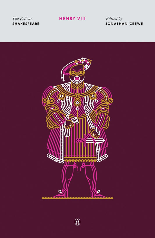 Henry VIII (The Pelican Shakespeare)