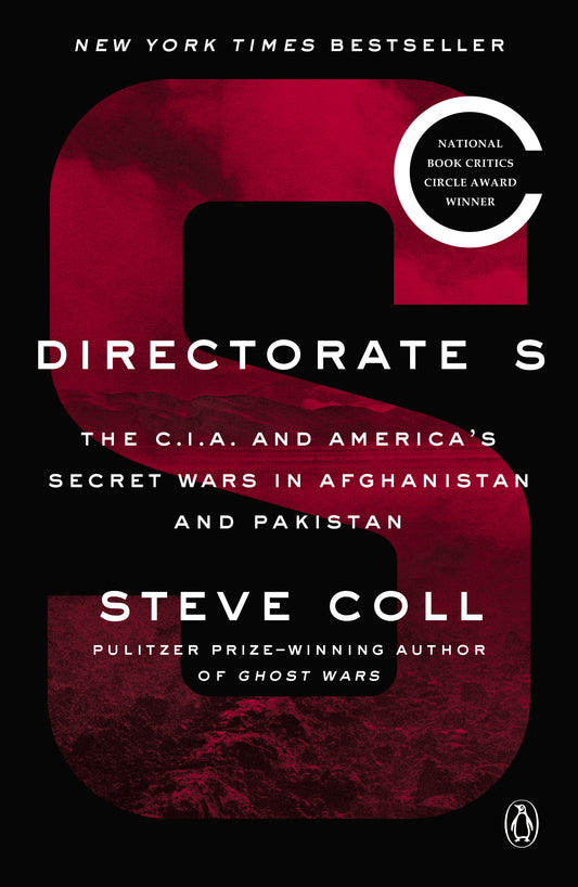 Directorate S - The C.I.A. and America's Secret Wars in Afghanistan and Pakistan