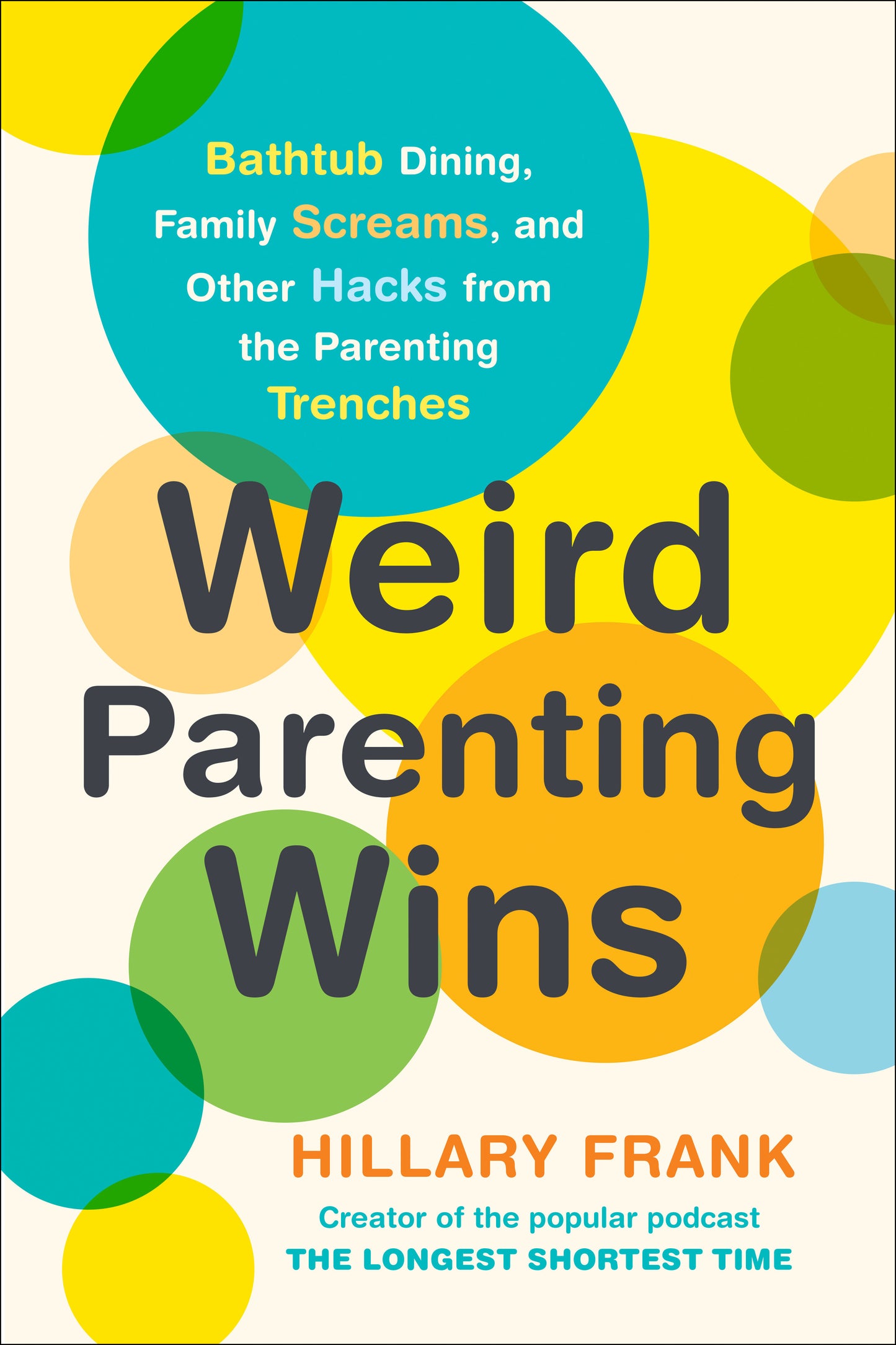 Weird Parenting Wins - Bathtub Dining, Family Screams, and Other Hacks from the Parenting Trenches