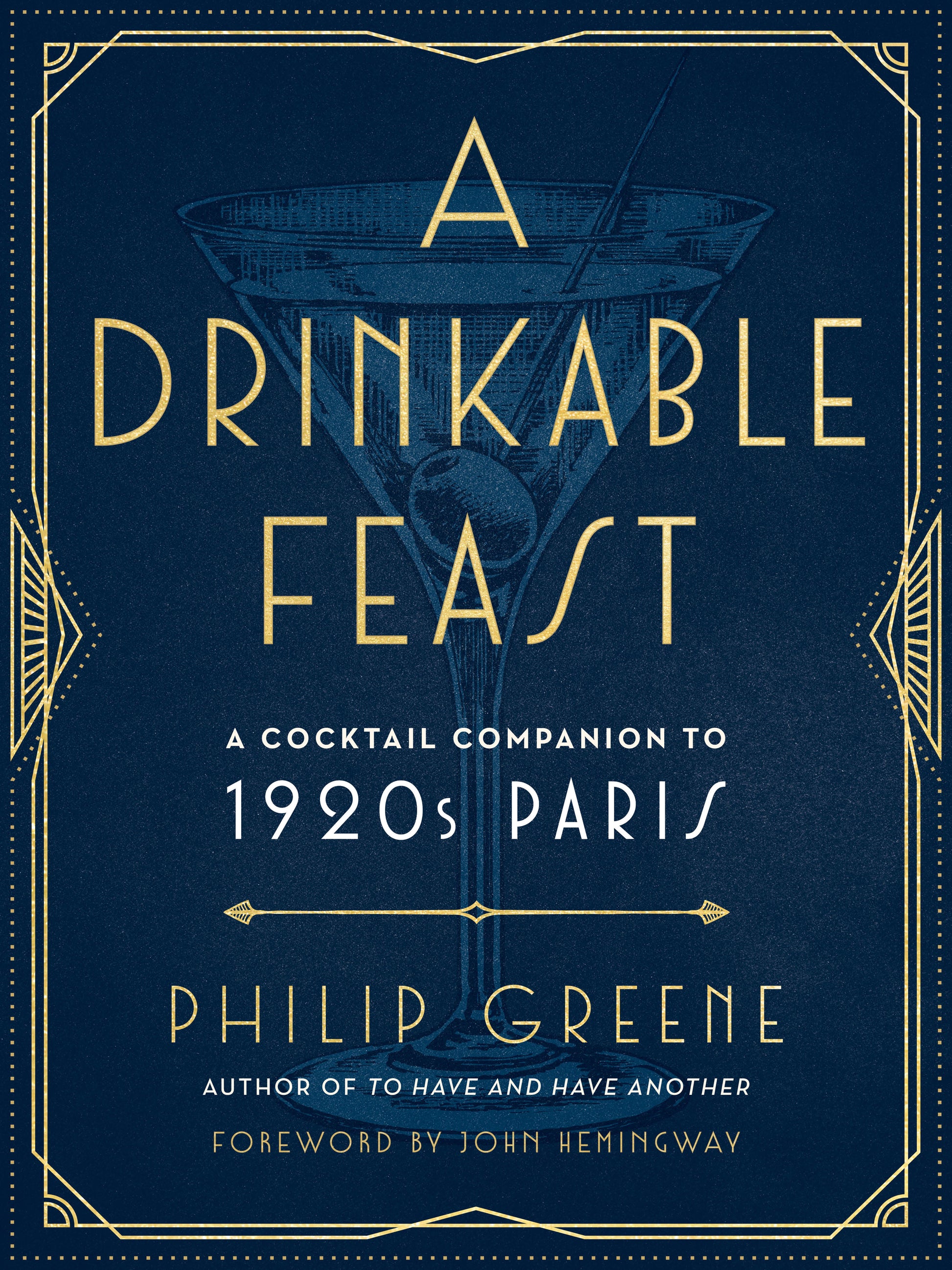 A Drinkable Feast - A Cocktail Companion to 1920s Paris