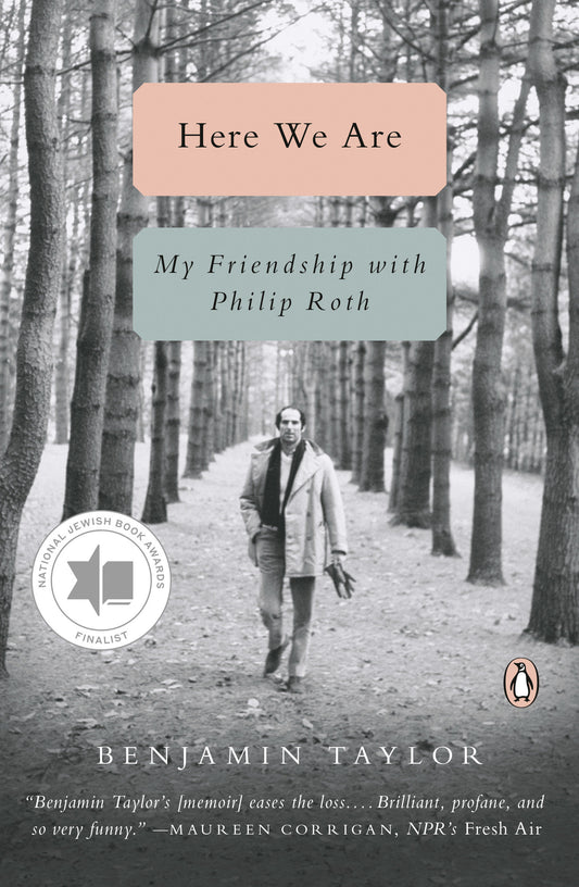 Here We Are - My Friendship with Philip Roth