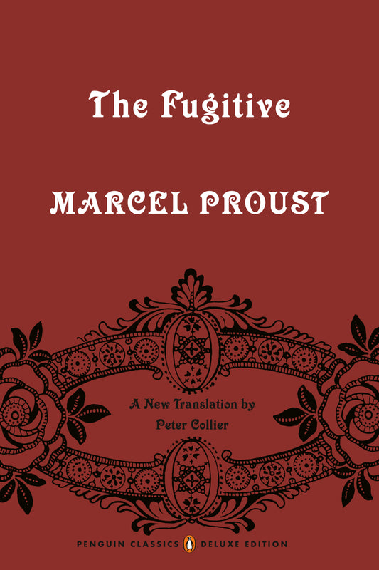 The Fugitive - In Search of Lost Time, Volume 6 (Penguin Classics Deluxe Edition) (In Search of Lost Time) (Book:6)