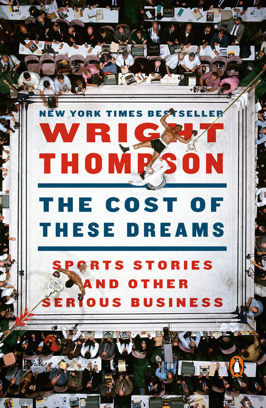 The Cost of These Dreams - Sports Stories and Other Serious Business