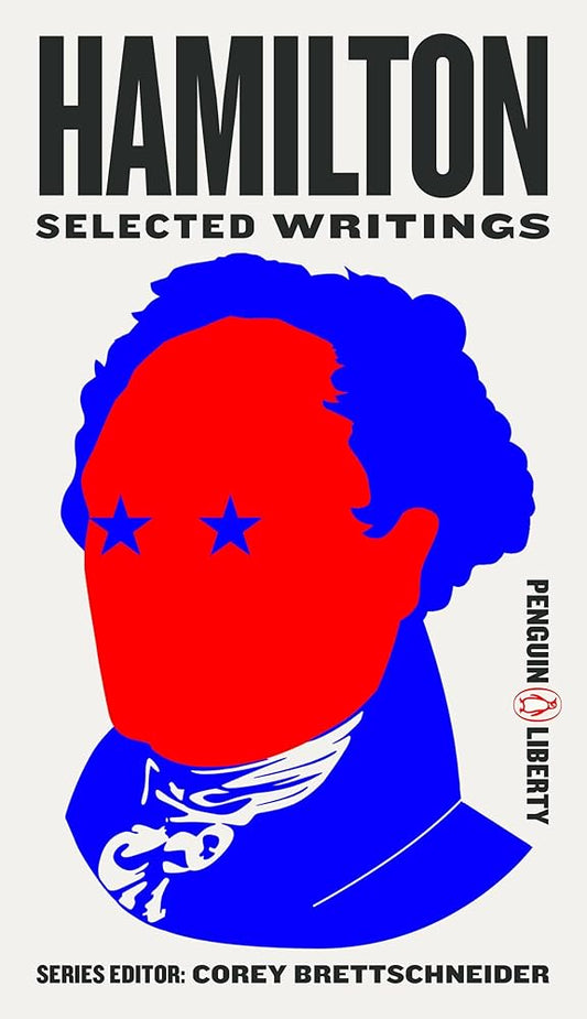 Hamilton: Selected Writings (Penguin Liberty) by Corey Brettschneider