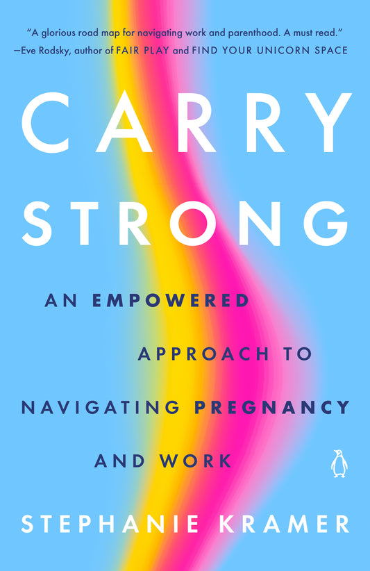 Carry Strong - An Empowered Approach to Navigating Pregnancy and Work