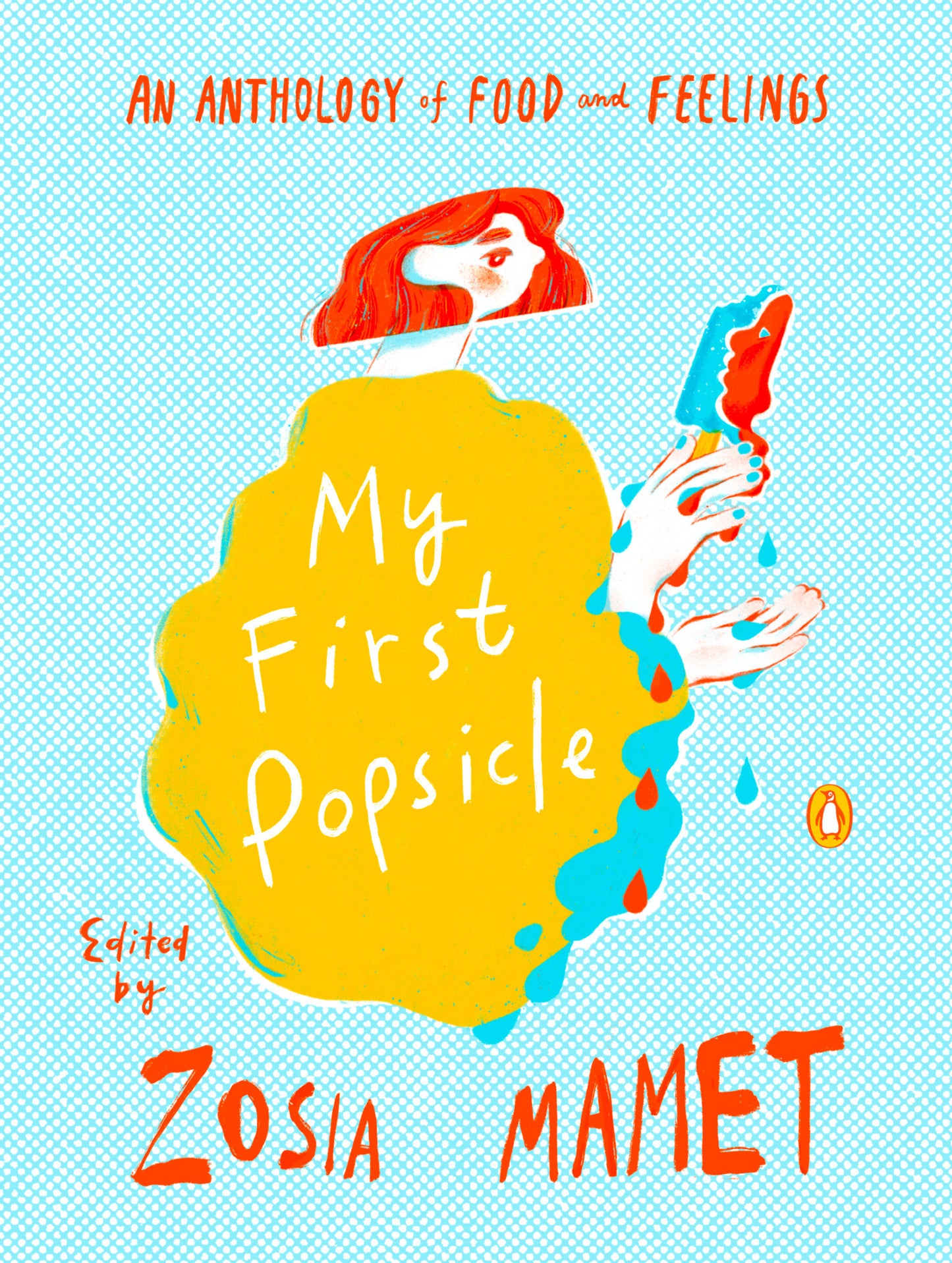 My First Popsicle - An Anthology of Food and Feelings