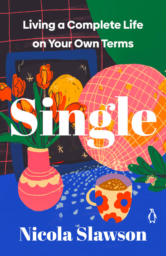 Single - Living a Complete Life on Your Own Terms