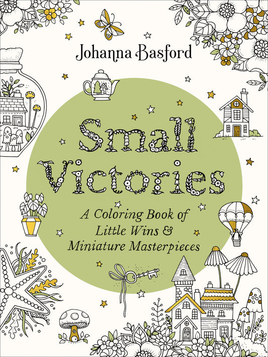 Small Victories - A Coloring Book of Little Wins and Miniature Masterpieces
